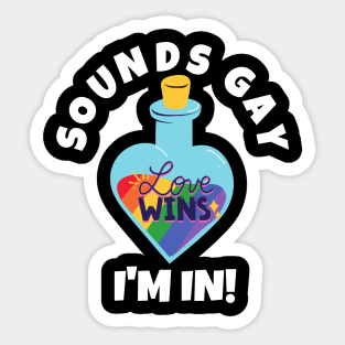 Sounds Gay I'm In Sticker